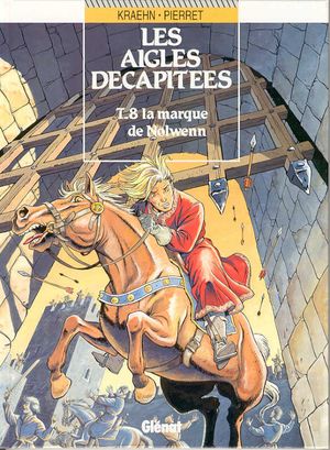 La Marque de Nolwenn - Les Aigles décapitées, tome 8