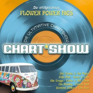 Die ultimative Chart Show: Die erfolgreichsten Flower Power Hits