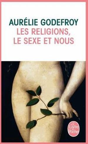 Les Religions, le sexe et nous