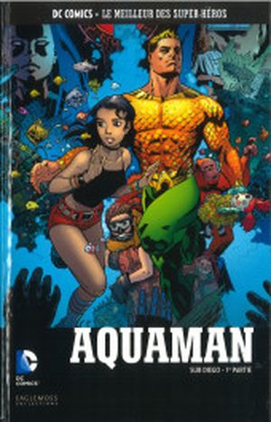 Aquaman : Sub Diego (1re partie) - DC Comics, Le Meilleur des Super-Héros, tome 128