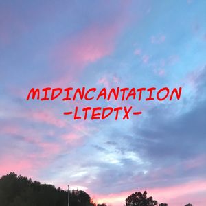 MIDINCANTATION