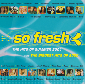 So Fresh: The Hits of Summer 2001 Plus the Biggest Hits of 2000