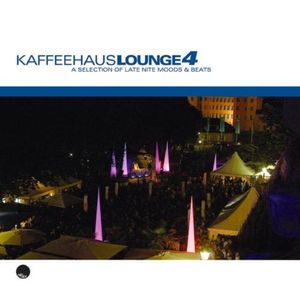 Kaffeehaus Lounge 4: A Selection of Late Nite Moods & Beats