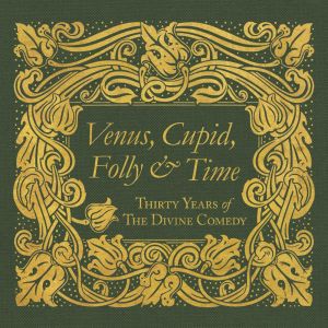 Venus, Cupid, Folly and Time: Thirty Years of the Divine Comedy