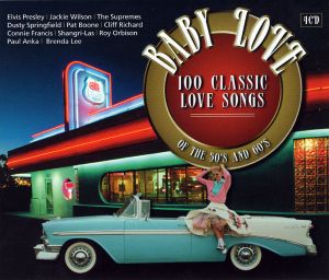 Baby Love: 100 Classic Love Songs of the 50’s and 60’s