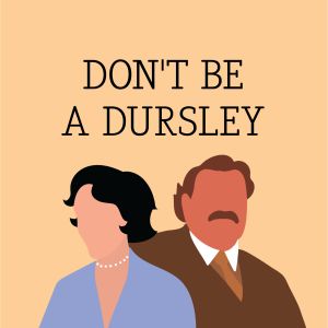 Don’t Be a Dursley