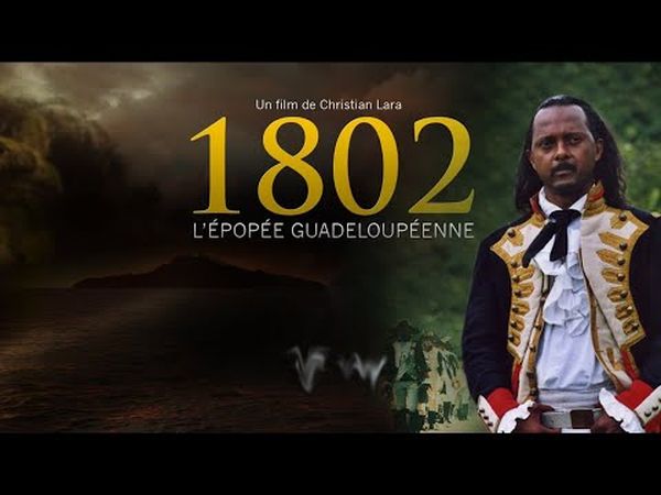 1802, l'épopée guadeloupéenne