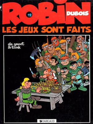 Les jeux sont faits - Robin Dubois, tome 12