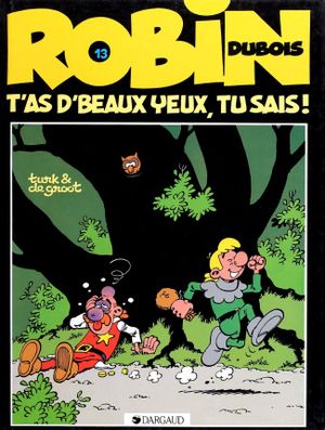 T'as d'beaux yeux, tu sais ! - Robin Dubois, tome 13