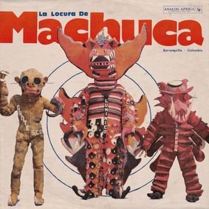 La Locura de Machuca 1975-1980