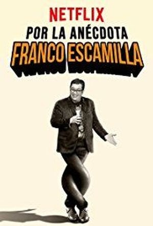 Franco Escamilla: Por La Anecdota