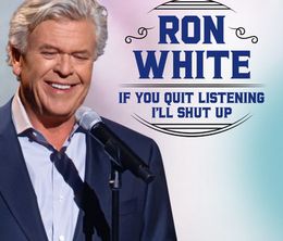 image-https://media.senscritique.com/media/000019642893/0/ron_white_if_you_quit_listening_i_ll_shut_up.jpg