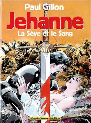 Jehanne - La Sève et le sang, tome 1