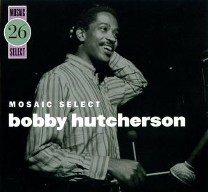Mosaic Select 26: Bobby Hutcherson