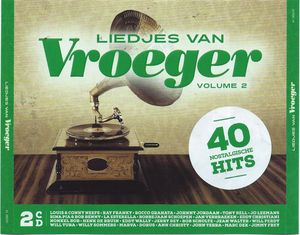 Liedjes van vroeger: 40 nostalgische hits, volume 2