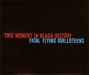 This Moment in Black History / Fatal Flying Guilloteens (EP)