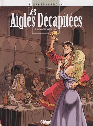 L'Écuyer d'Angoulesme - Les Aigles décapitées, tome 18