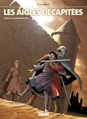 Le Jugement du roi - Les Aigles décapitées, tome 19