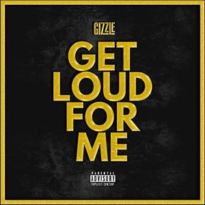 Get Loud for Me (Single)