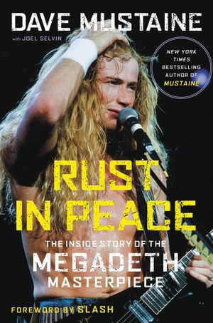 Rust in Peace : The Inside Story of the Megadeth Masterpiece