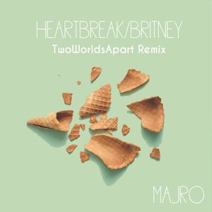 Heartbreak/Britney (TwoWorldsApart remix)