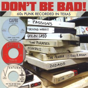 Don’t Be Bad! 60s Punk Recorded in Texas