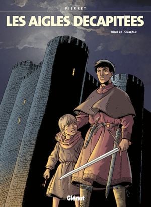 Sigwald - Les Aigles décapitées, tome 22