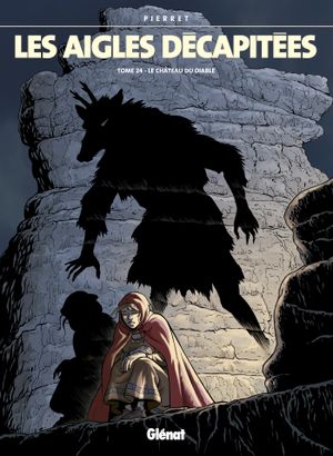 Le Château du diable - Les Aigles décapitées, tome 24