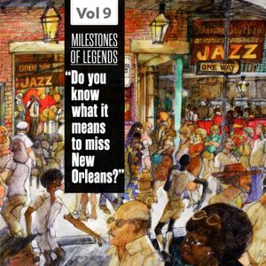 Milestones of Legends - “Do You Know What It Means to Miss New Orleans?”, Vol. 9