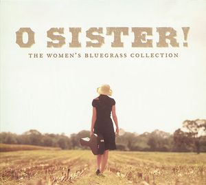 O Sister! The Women's Bluegrass Collection