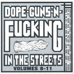 Dope, Guns ’n Fucking in the Streets Vols. 8–11