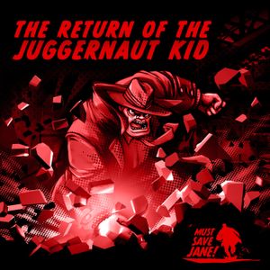 Return of the Juggernaut Kid