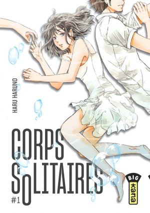Corps solitaires, tome 1