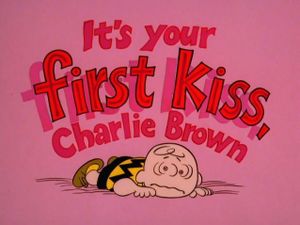 It's Your First Kiss, Charlie Brown