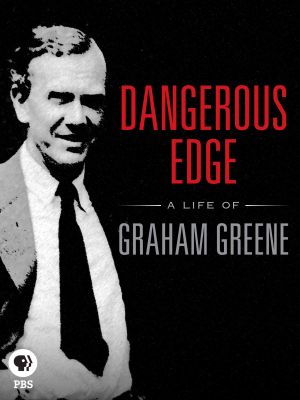 Dangerous Edge: A Life of Graham Greene