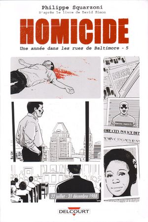 22 juillet - 31 décembre 1988 - Homicide : une année dans les rues de Baltimore, tome 5