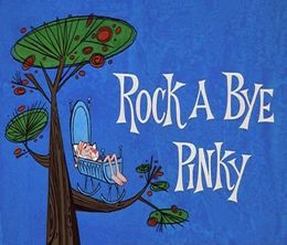 image-https://media.senscritique.com/media/000019654259/0/rock_a_bye_pinky.jpg