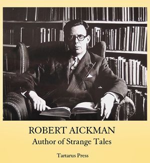 Robert Aickman: Author of Strange Tales