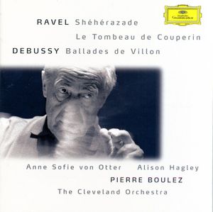 Ravel: Shéhérazade / Le Tombeau de Couperin / Debussy: Trois ballades de François Villon