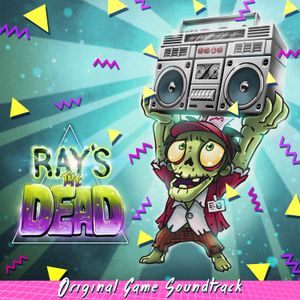 Ray's the Dead (Original Game Soundtrack) (OST)