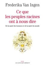 Couverture Ce que les peuples racines ont à nous dire Couverture Ce que les peuples racines ont à nous dire
