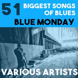 51 Biggest Sons of Blues : Blue Monday