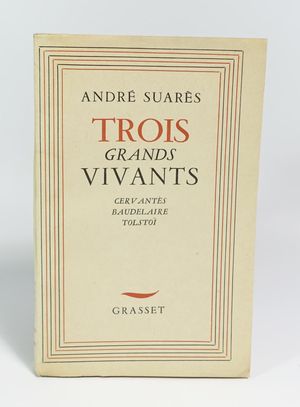 Trois grands vivants : Cervantès, Tolstoï, Baudelaire