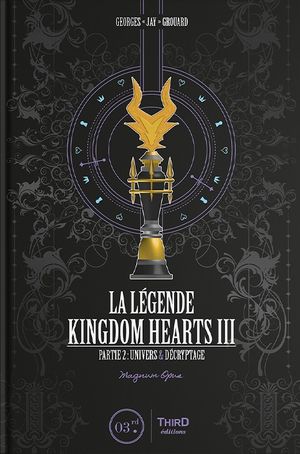 La Légende Kingdom Hearts III - Partie 2. Magnum Opus