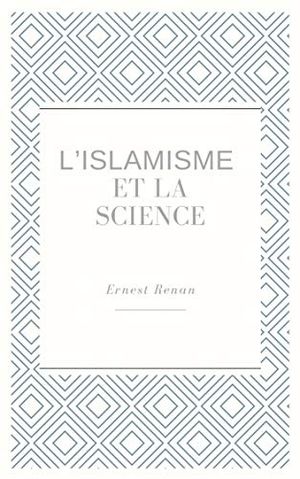 L'Islamisme et la Science