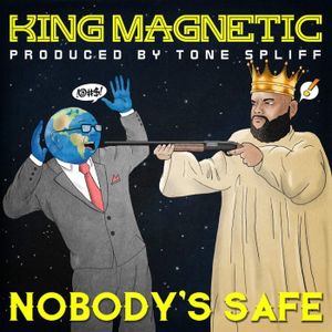 King Magnetic - Nobody's Safe