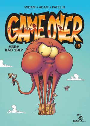 Very Bad Trip - Game Over, tome 15
