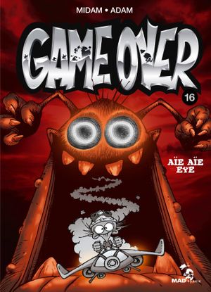 Aïe aïe eye - Game Over, tome 16