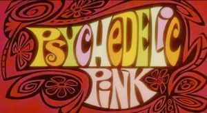 Psychedelic Pink