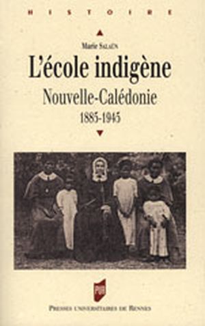 L'école indigène - Nouvelle-Calédonie, 1885-1945